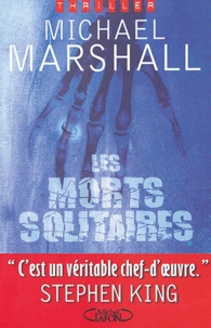 Michael Marshall Smith - Les morts solitaires.