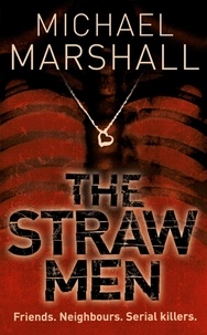 Michael Marshall - The Straw Men.