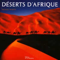 Michaël Martin - Deserts D'Afrique.