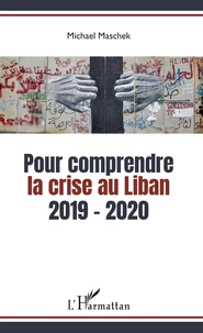 Pour comprendre la crise au Liban (2019-2020)