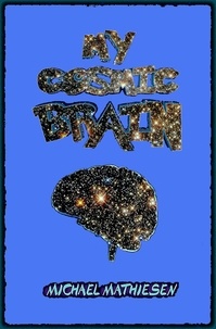  Michael Mathiesen - My Cosmic Brain.