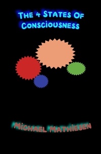  Michael Mathiesen - The 4 States of Consciousness.