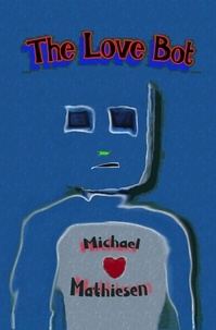  Michael Mathiesen - The Love Bot.