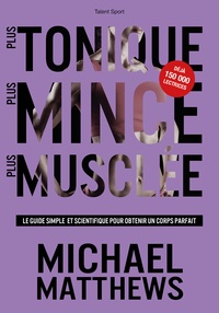 Plus tonique plus mince plus musclée - Le guide simple et scientifique pour obtenir un corps parfait.pdf