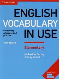 Michael McCarthy et Felicity O'Dell - English Vocabulary in Use Elementary - Vocabulary reference and practice with answers.