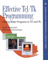 Michael Mclennan et Mark Harrison - Effective Tcl/Tk Programming.