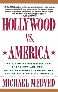 Michael Medved - Hollywood vs. America - Popular Culture And The War on Tradition.