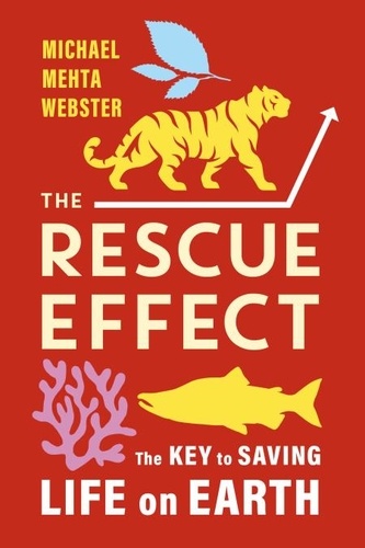 The Rescue Effect. The Key to Saving Life on Earth