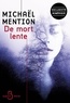 Michaël Mention - BELFOND NOIR  : De mort lente.