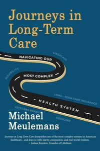 Journeys in Long-Term Care: Navigating Our Most Complex Health System