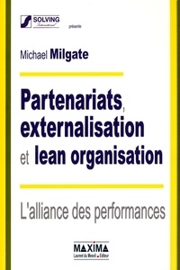 Michael Milgate - Partenariats, externalisation et lean organisation - l'alliance des performances.