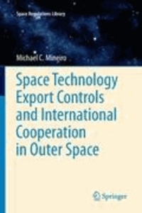 Michael Mineiro - Space Technology Export Controls and International Cooperation in Outer Space.