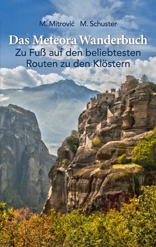 Das Meteora Wanderbuch. Zu Fuß auf den beliebtesten Routen zu den Klöstern