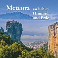 Michael Mitrovic et Michael Schuster - Meteora - zwischen Himmel und Erde.