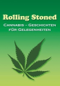 Michael Mitrovic et Michael Schuster - Rolling Stoned - Cannabis - Geschichten für Gelegenheiten.