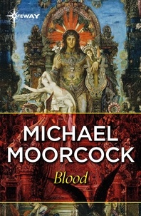 Ebook ita téléchargement gratuit Blood  - A Southern Fantasy 9780575092747 par Michael Moorcock en francais DJVU iBook FB2