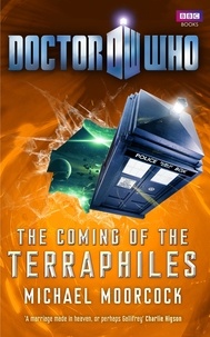 Michael Moorcock - Doctor Who: The Coming of the Terraphiles.