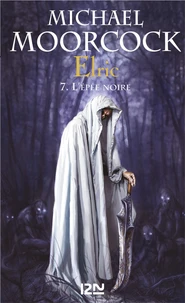 L'Epée noire ; Stormbringer ; Elric à la fin des temps