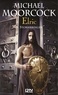 Michael Moorcock - Elric Intégrale Tome 3 : L'Epée noire ; Stormbringer ; Elric à la fin des temps.