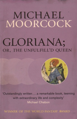 Michael Moorcock - Gloriana; or, the Unfulfill'd Queen.