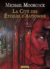 Michael Moorcock et Michel Michaud - La Cité des Étoiles d'Automne - Von Bek, T2.