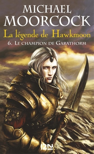 La légende de Hawkmoon Intégrale 2 Les chroniques du Comte Airain. Le Comte Airain ; Le champion de Garathorm ; La quête de Tanelorn