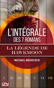 La légende de Hawkmoon - L'intégrale