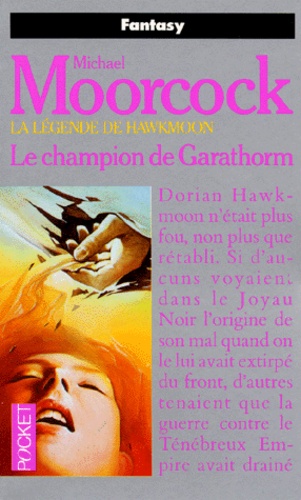 Michael Moorcock - La Nouvelle légende de Hawkmoon Tome 2 : Le Champion de Garathorm.