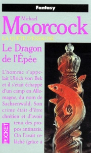 Michael Moorcock - La Quête d'Erekosë Tome 3 : Le dragon de l'épée.