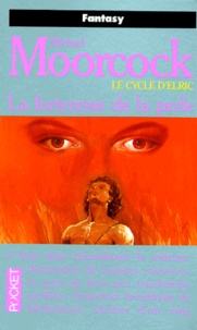 Michael Moorcock - Le Cycle d'Elric Tome 7 : La Forteresse de la Perle.