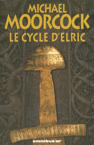 Michael Moorcock - Le cycle d'Elric.