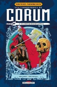 Michael Moorcock et Mike Baron - Les chroniques de Corum Tome 1 : Le chevalier des épées.