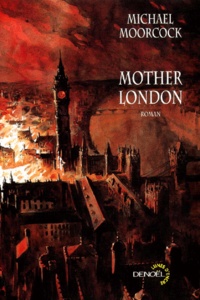 Michael Moorcock - Mother London.