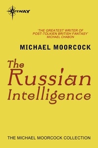 Michael Moorcock - The Russian Intelligence.