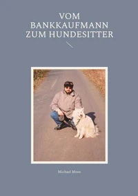Vom Bankkaufmann zum Hundesitter