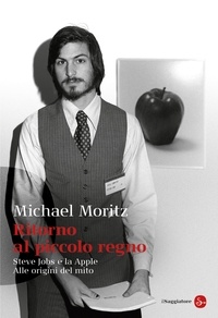 Michael Moritz - Ritorno al piccolo regno.