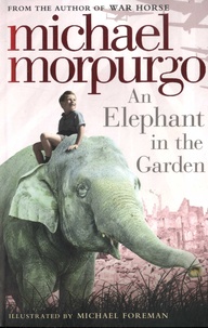Michael Morpurgo - An Elephant in the Garden.