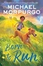 Michael Morpurgo - Born to Run.