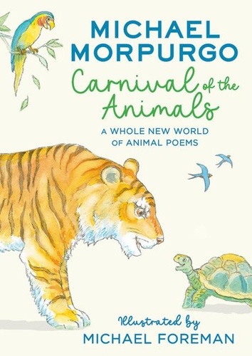 Michael Morpurgo - Carnival of the Animals - A Whole New World of Animal Poems.