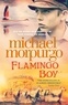 Michael Morpurgo - Flamingo Boy.