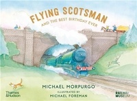 Michael Morpurgo - Flying Scotsman and the Best Birthday Ever.