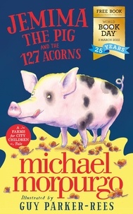 Michael Morpurgo et Guy Parker-Rees - Jemima the Pig and the 127 Acorns.