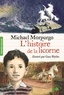 Michael Morpurgo et Gary Blythe - L'histoire de la licorne.