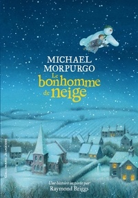 Michael Morpurgo et Robin Shaw - Le bonhomme de neige.