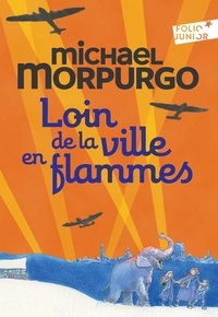 Michael Morpurgo - Loin de la ville en flammes.