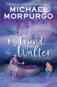 Michael Morpurgo - My Friend Walter.