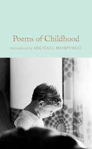 Michael Morpurgo et Gaby Morgan - Poems of Childhood.