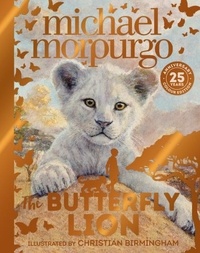 Michael Morpurgo et Christian Birmingham - The Butterfly Lion.