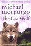 Michael Morpurgo - The Last Wolf.