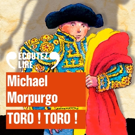 Michael Morpurgo et Marc Moro - Toro ! Toro !.